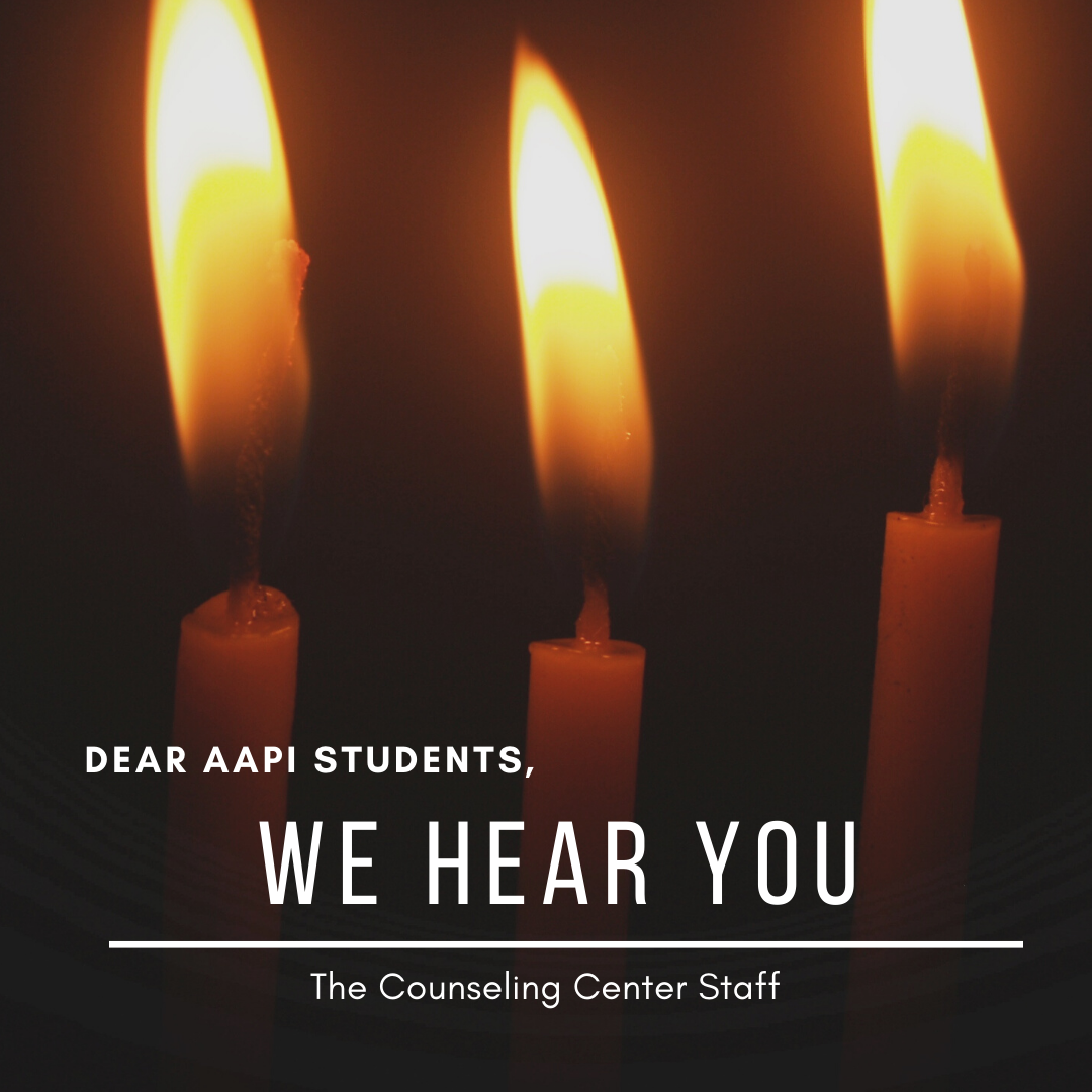 a graphic with a background of candles with text that says 'Dear AAPI Students, We Hear You. The Counseling Center Staff' 