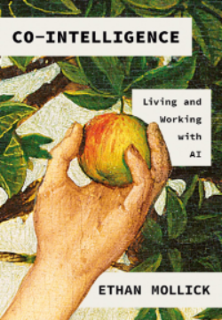 Cover of Co-Intelligence, a color drawing of a hand holding an apple in front of a leafy background