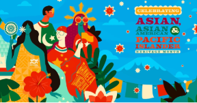 Colorful illustration of people and tropical elements with text celebrating Asian, Asian American, and Pacific Islander Heritage Month.