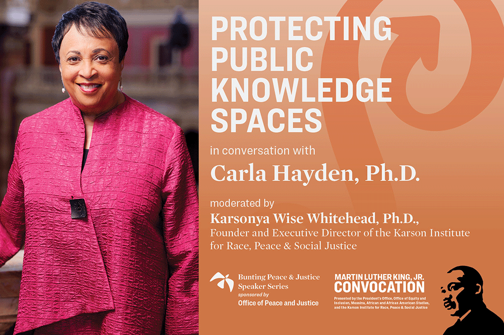 Protecting Public Knowledge Spaces, in Conversation with Carla Hayden, Ph.D., moderated by Karsonya Wise Whitehead, Ph.D., founder and executive director of the Karson Institute for Race, Peace & Social Justice