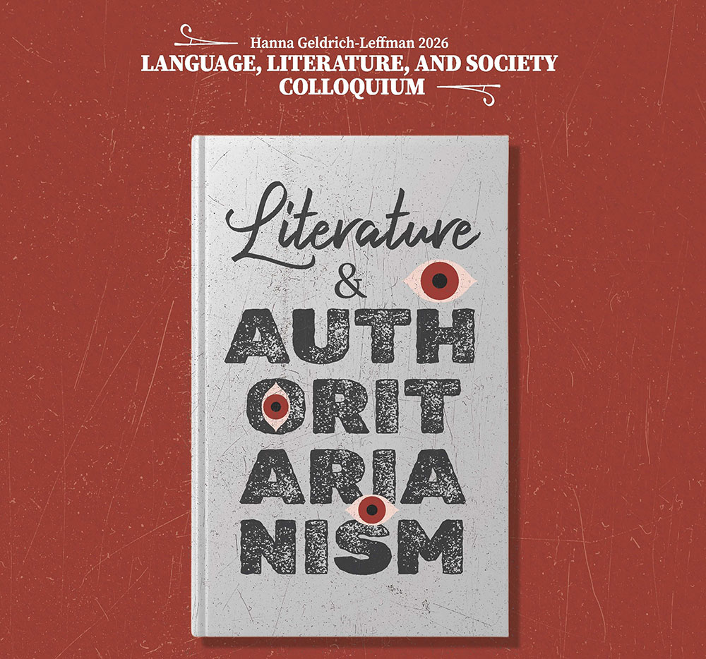 Hanna Geldrich-Leffman 2026. Language, Literature, and Society Colloquium. Literature and Authoritarianism.