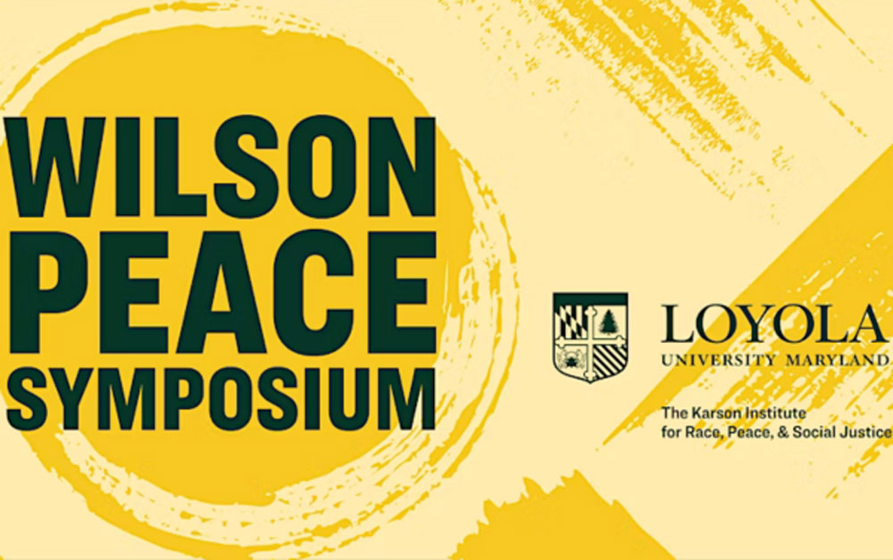 Wilson Peace Symposium, Loyola University Maryland